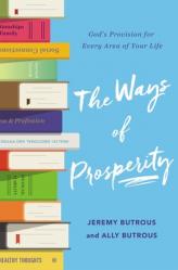  The Ways of Prosperity: God\'s Provision for Every Area of Your Life 