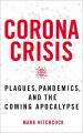  Corona Crisis: Plagues, Pandemics, and the Coming Apocalypse 