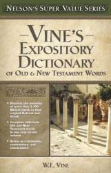  Vine\'s Expository Dictionary of the Old and New Testament Words 