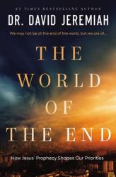  The World of the End: How Jesus\' Prophecy Shapes Our Priorities 