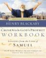  Chosen to Be God's Prophet Workbook: Lessons from the Life of Samuel: How God Works in and Through Those He Chooses 
