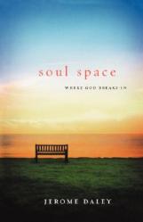  Soul Space: Where God Breaks in 