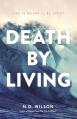  Death by Living: Life Is Meant to Be Spent 