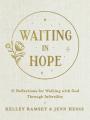  Waiting in Hope: 31 Reflections for Walking with God Through Infertility 