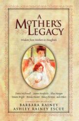  A Mother\'s Legacy: Wisdom from Mothers to Daughters 