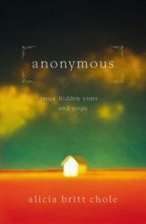  Anonymous: Jesus\' Hidden Years... and Yours 