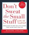  Don't Sweat the Small Stuff . . . and It's All Small Stuff: Simple Ways to Keep the Little Things from Taking Over Your Life 