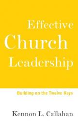  Effective Church Leadership: Building on the Twelve Keys 