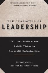  The Character of Leadership: Political Realism and Public Virtue in Nonprofit Organizations 