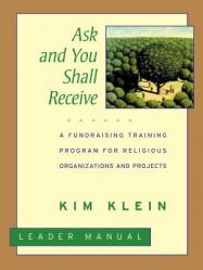  Ask and You Shall Receive, Leader\'s Manual: A Fundraising Training Program for Religious Organizations and Projects Set 