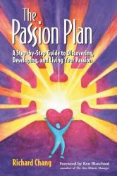 The Passion Plan: A Step-By-Step Guide to Discovering, Developing, and Living Your Passion 