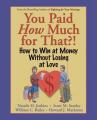  You Paid How Much for That?!: How to Win at Money Without Losing at Love 