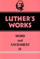  Luther's Works, Volume 38: Word and Sacrament IV 