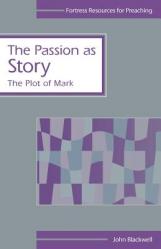  The Passion as Story: The Plot of Mark 