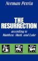  The Resurrection According to Matthew, Mark and Luke 