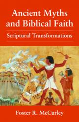  Ancient Myths and Biblical Fai: Scriptural Transformations 