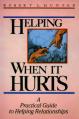  Helping When It Hurts: A Practical Guide to Helping Relationships 