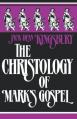  The Christology of Mark's Gospel 