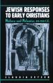  Jewish Responses to Early Christians 