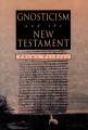  GNOSTICISM and the NEW TESTAMENT 
