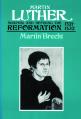  Martin Luther 1521-1532: Shaping and Defining the Reformation 