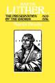  Martin Luther the Preservation of the Church Vol 3 1532-1546 