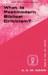  What Is Postmodern Biblical Criticism? 