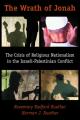  The Wrath of Jonah: The Crisis of Religious Nationalism in the Israeli-Palestinian Conflict 