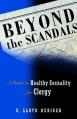  Beyond the Scandals: A Guide to Healthy Sexuality for Clergy 