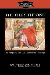  The Fiery Throne: The Prophets and Old Testament Theology 