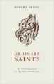  Ordinary Saints: An Introduction to the Christian Life 