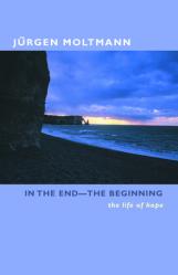  In the End-The Beginning: The Life of Hope 