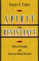  Spirit and Resistance: Political Theology and American Indian Liberation 