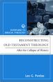  Reconstructing Old Testament Theology: After the Collapse of History, Second Edition 