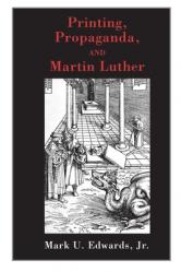  Printing, Propaganda, and Martin Luther 