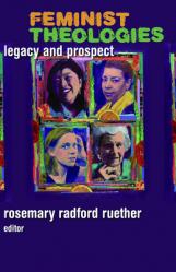  Feminist Theologies: Legacy and Prospect 