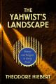  The Yahwist's Landscape: Nature and Religion in Early Israel 