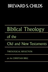  Biblical Theology of Old Test and New Test: Theological Reflection on the Christian Bible 