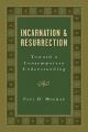  Incarnation and Resurrection: Toward a Contemporary Understanding 