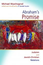  Abraham\'s Promise: Judaism and Jewish-Christian Relations 