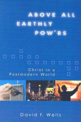  Above All Earthly Pow\'rs: Christ in a Postmodern World 