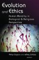  Evolution and Ethics: Human Morality in Biological and Religious Perspective 