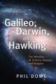  Galileo, Darwin, and Hawking: The Interplay of Science, Reason, and Religion 