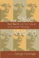  For the Sake of the World: Karl Barth and the Future of Ecclesial Theology 