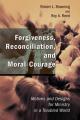  Forgiveness, Reconciliation, and Moral Courage: Motives and Designs for Ministry in a Troubled World 