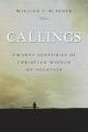  Callings: Twenty Centuries of Christian Wisdom on Vocation 
