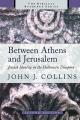  Between Athens and Jerusalem: Jewish Identity in the Hellenistic Diaspora 