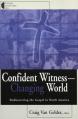  Confident Witness--Changing World: Rediscovering the Gospel in North America 