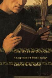  Ways of Our God: An Approach to Biblical Theology 