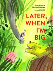  Later, When I\'m Big 